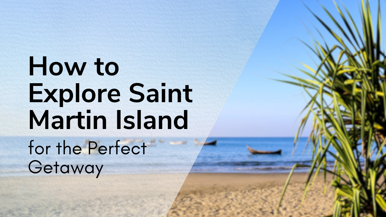 Explore Saint Martin Island