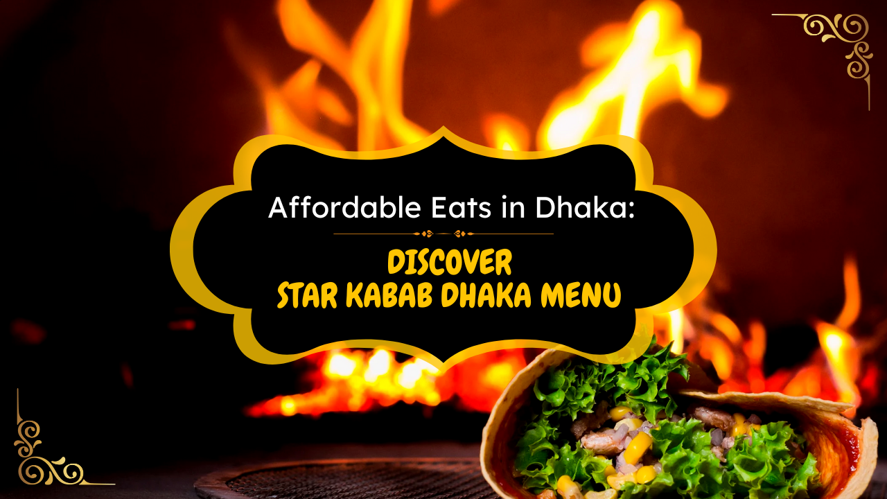 Star Kabab Dhaka Menu