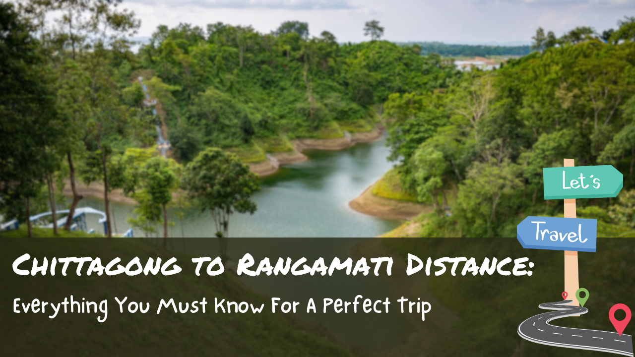 Chittagong to Rangamati Distance